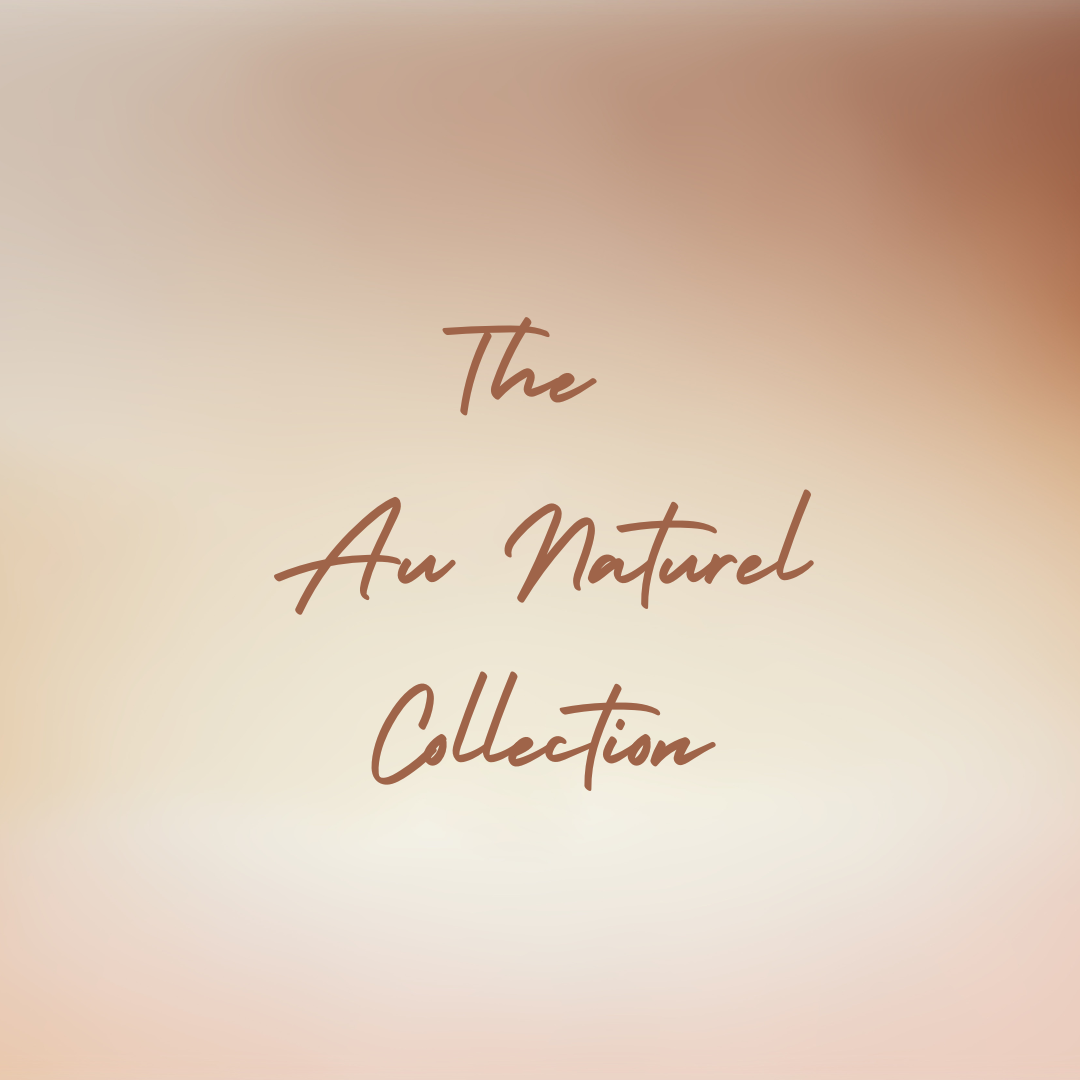 The Au Naturel Collection