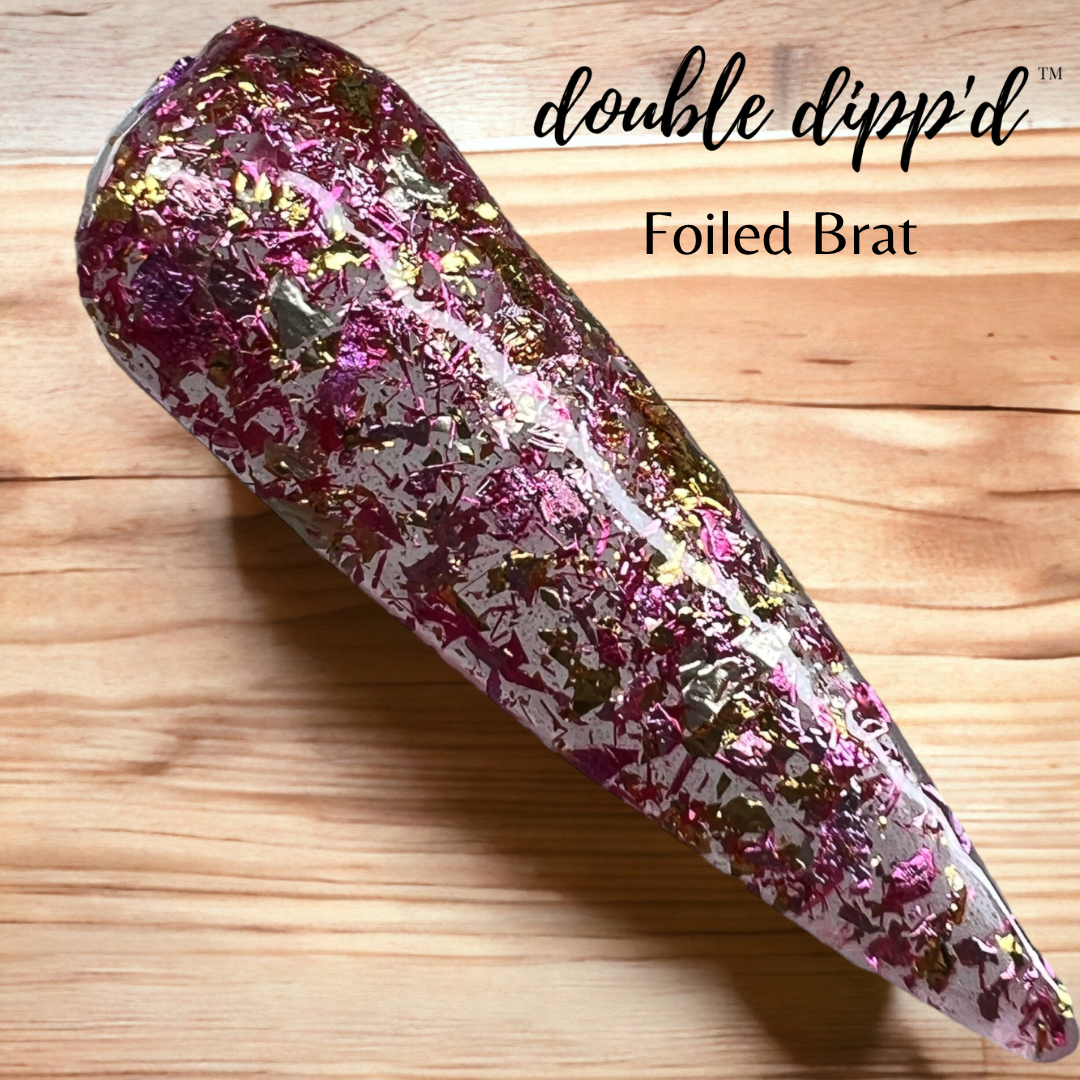 Foiled Brat
