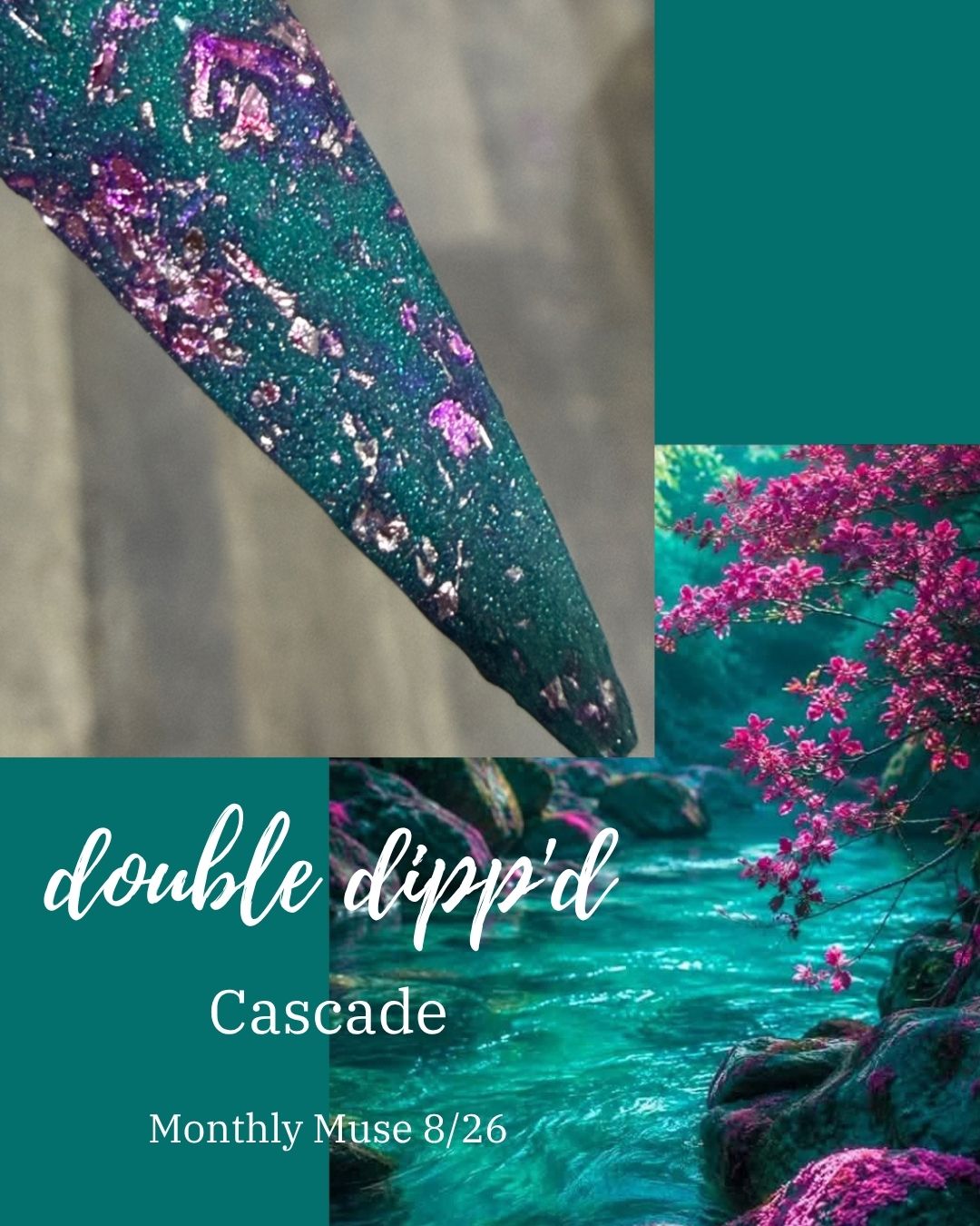 Monthly Muse 8/26 - Cascade Dip Powder