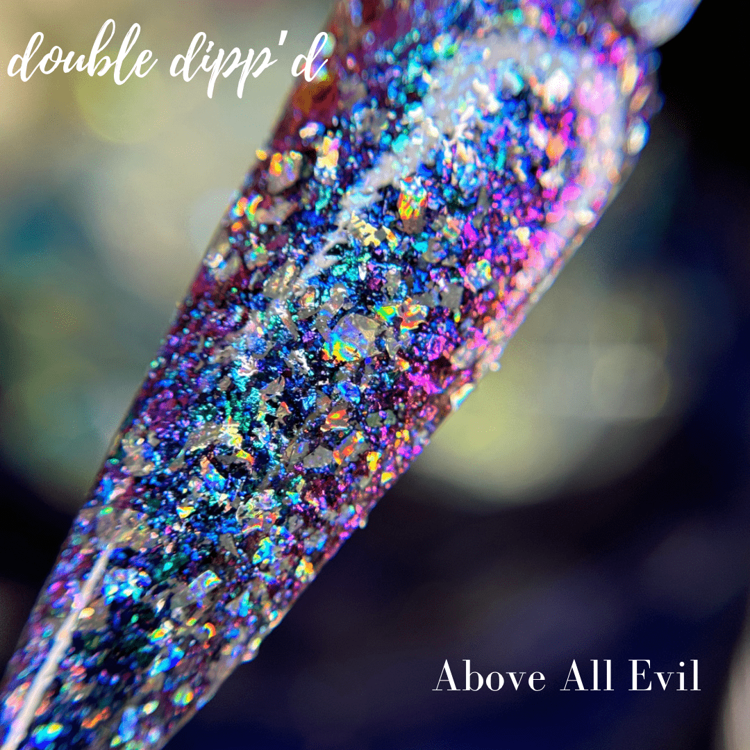 Above All Evil - Dip Powder - Double Dipp'd Dip Powder