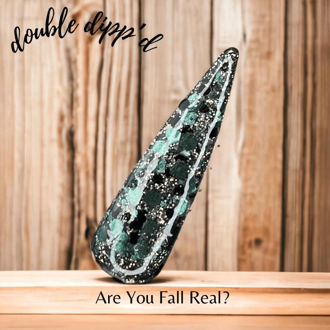 Are You Fall Real? - Dip Powder - Double Dipp'd Dip Powder