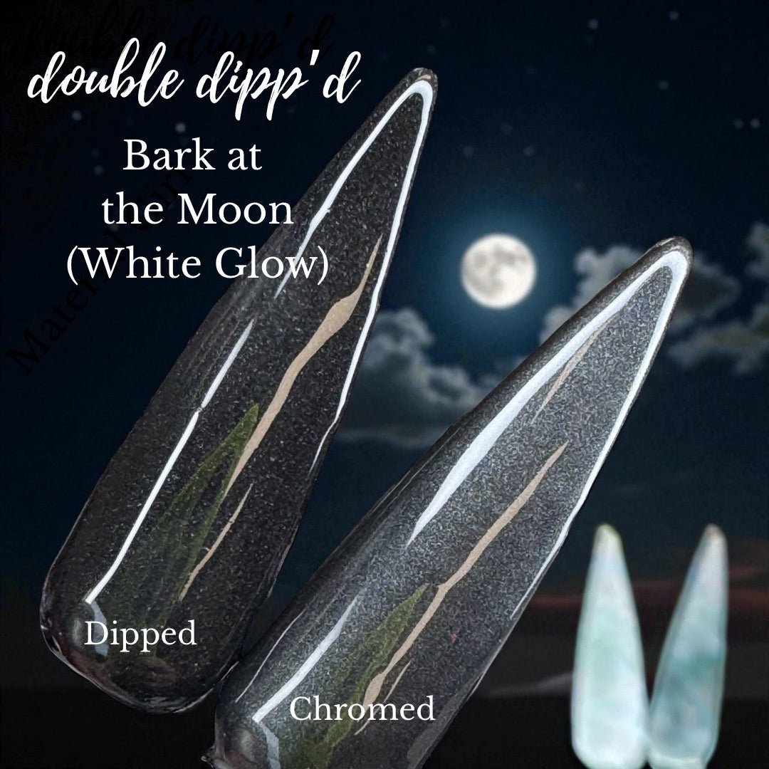 Bark at the Moon - Dip Powder - Double Dipp'd Dip Powder