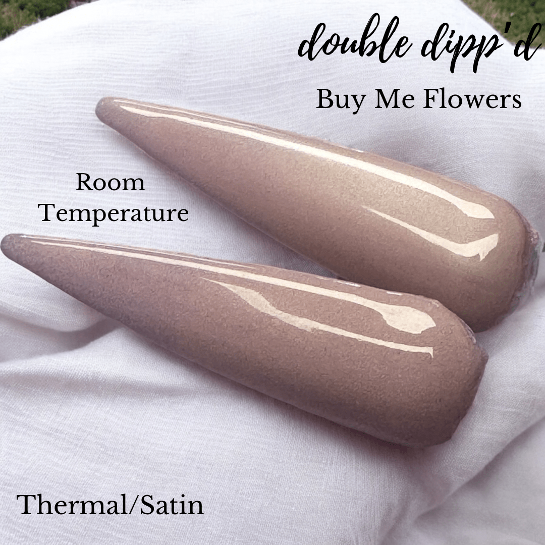 Buy Me Flowers - Dip Powder - Double Dipp'd Dip Powder