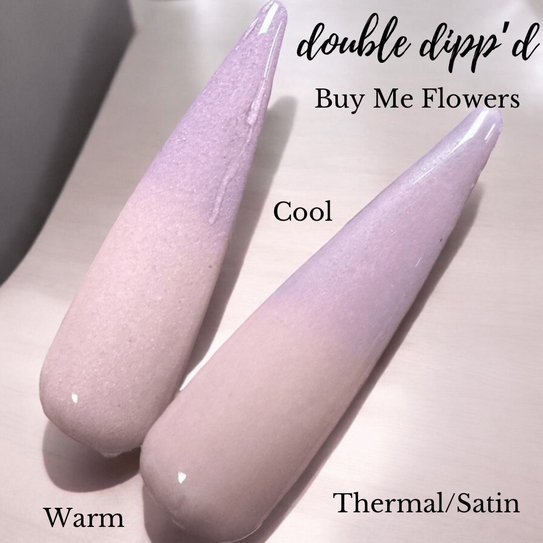 Buy Me Flowers - Dip Powder - Double Dipp'd Dip Powder