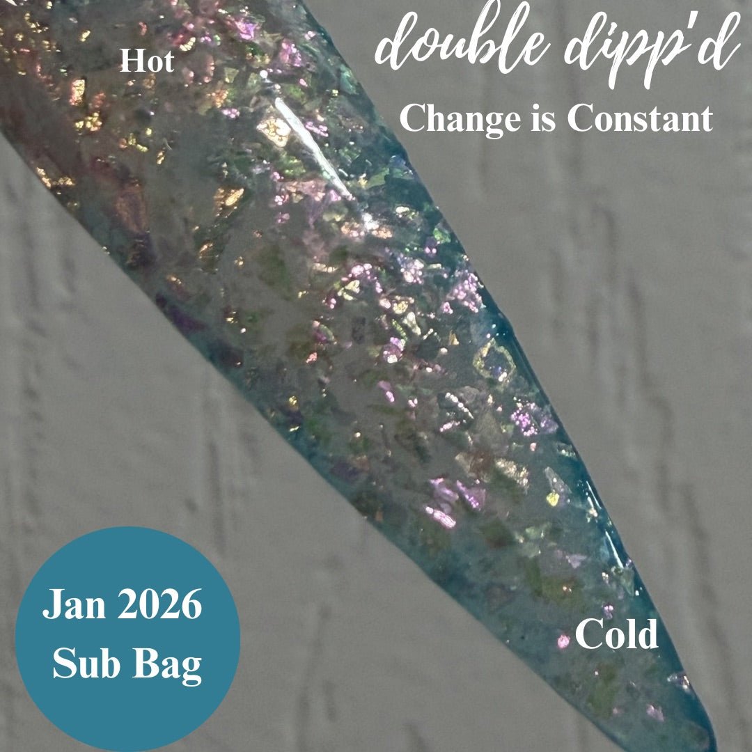 Change is Constant Exclusive Dip Powder - Closeout - Double Dipp'd Dip Powder