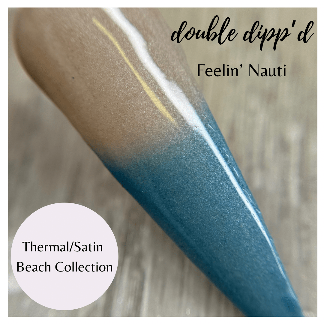 Feelin' Nauti - Double Dipp'd Dip Powder