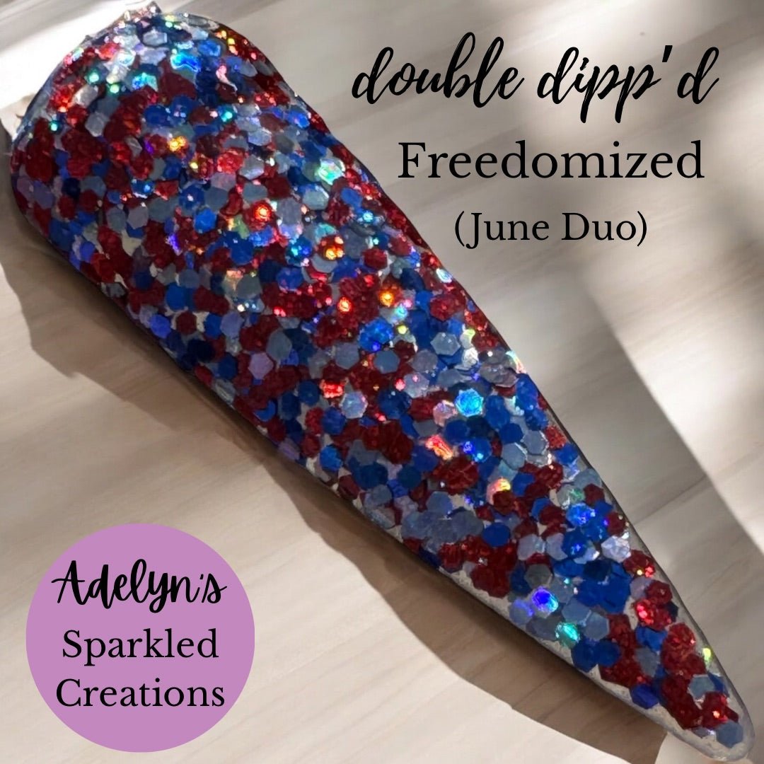 Freedomized - Adelyn's Sparkled Creations - Double Dipp'd Dip Powder