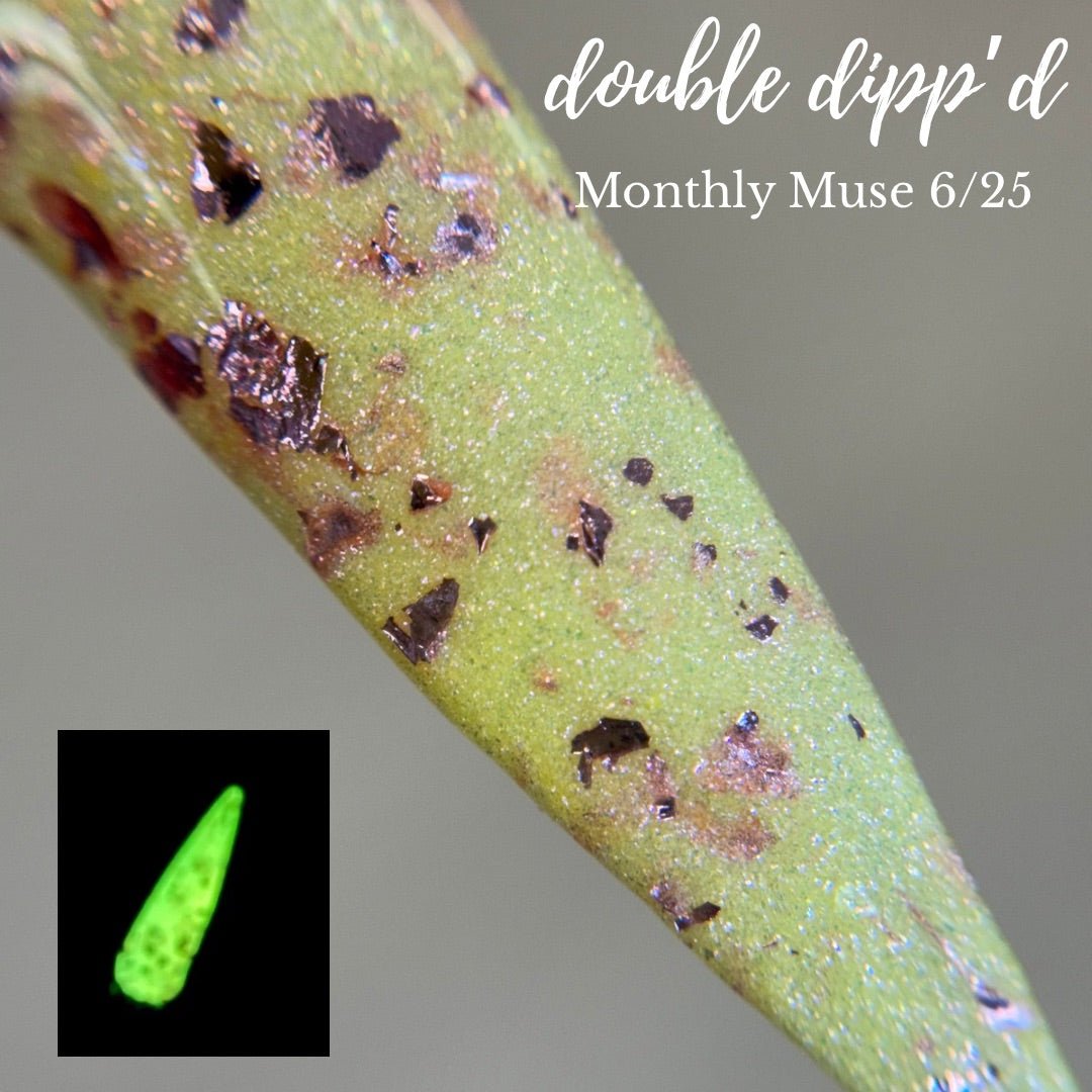 Monthly Muse 6/25 - Closeout - Double Dipp'd Dip Powder