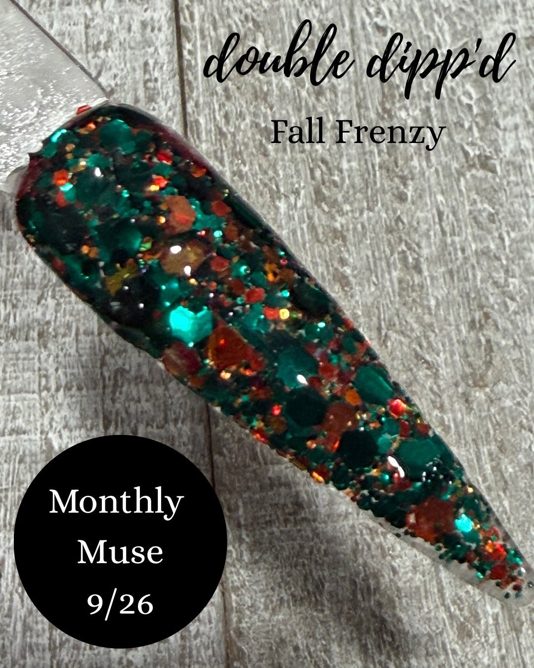Monthly Muse 9/26 - Fall Frenzy Dip Powder - Dip Powder - Double Dipp'd Dip Powder