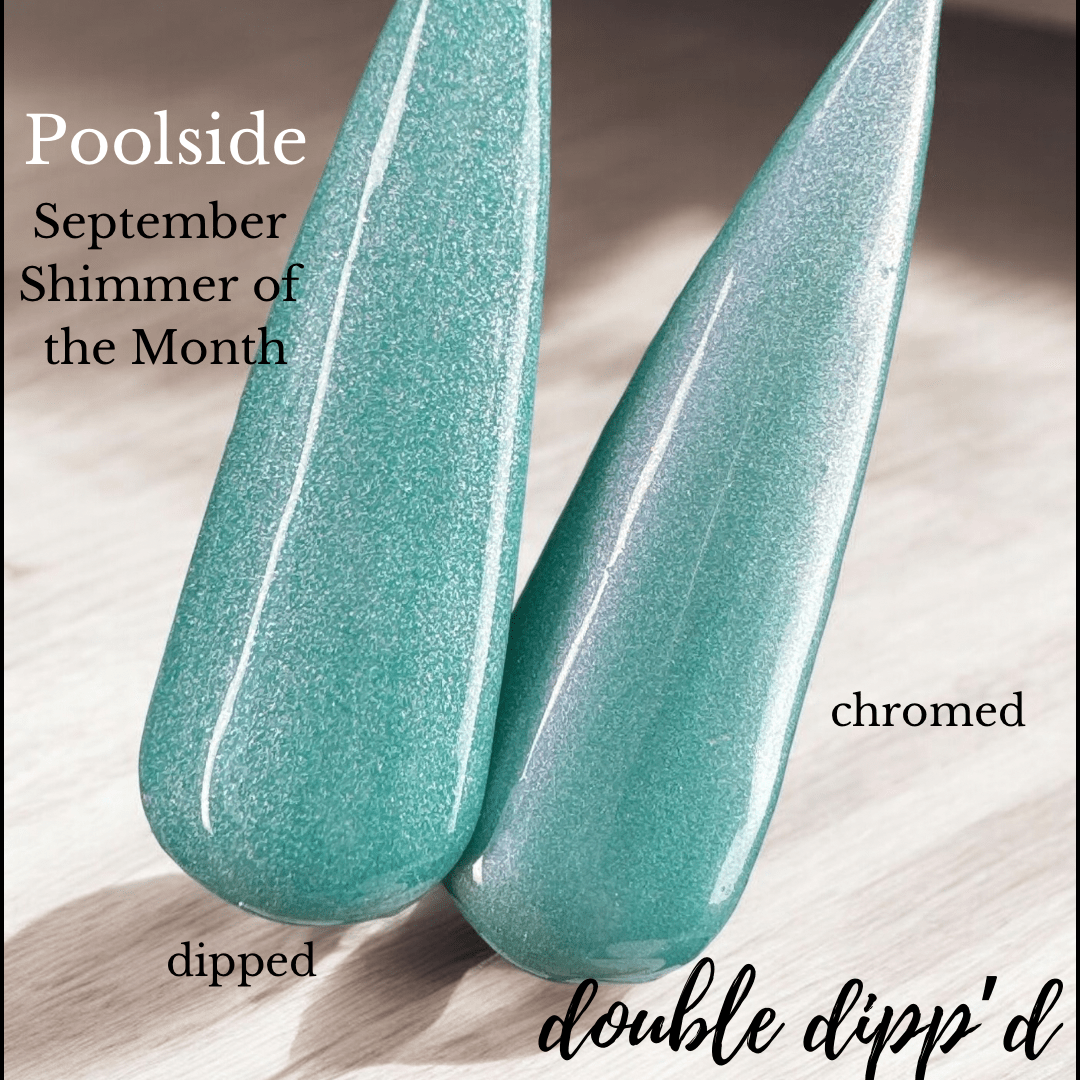 Poolside - Double Dipp'd Dip Powder