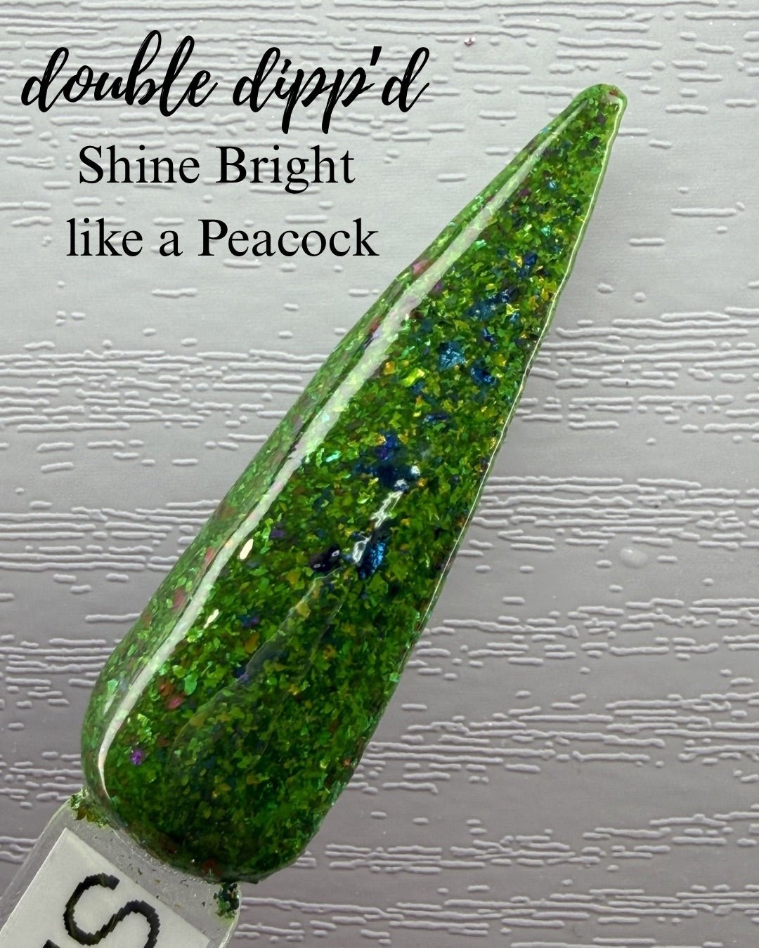 Shine Bright Like a Peacock Dip Powder - Dip Powder - Double Dipp'd Dip Powder