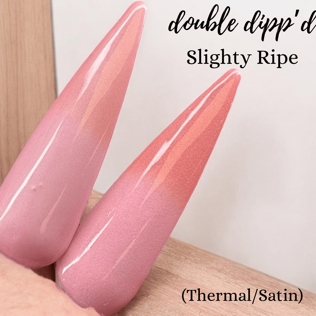 Slightly Ripe - Double Dipp'd Dip Powder