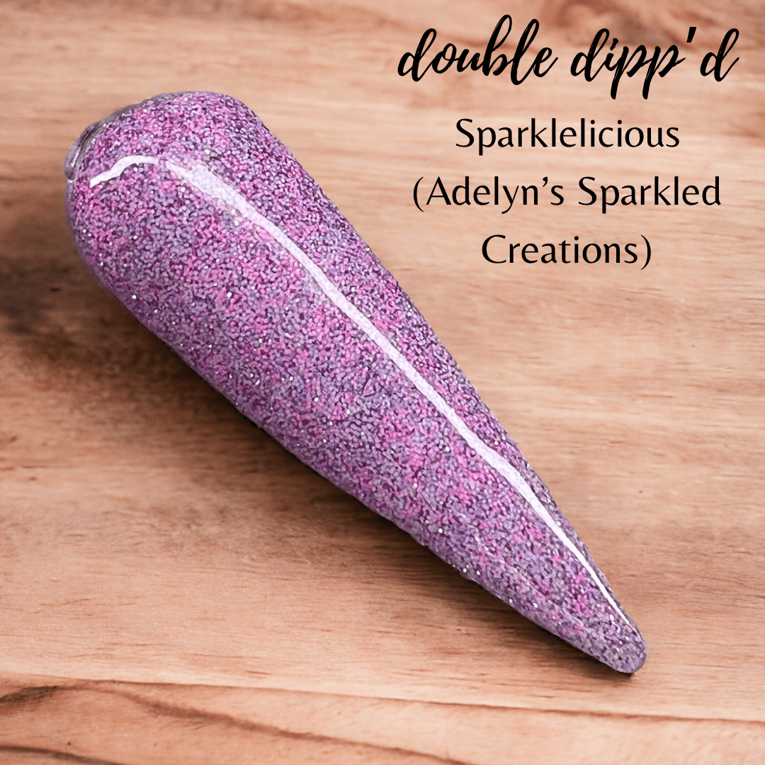 Sparklelicious - Adelyn's Sparkled Creations - Double Dipp'd Dip Powder