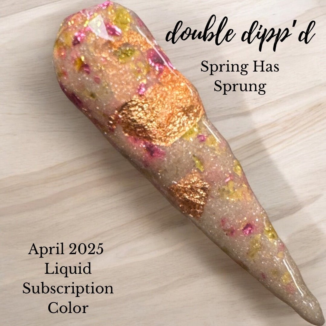 Spring Has Sprung - Exclusive - Dip Powder - Double Dipp'd Dip Powder