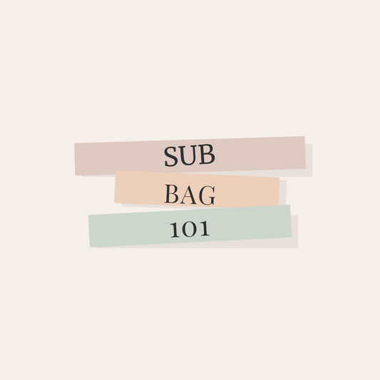 Sub Bag 101