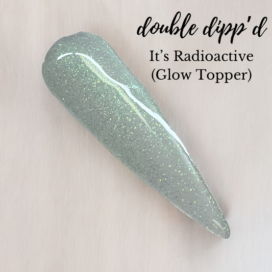 It's Radioactive (Glow Topper)