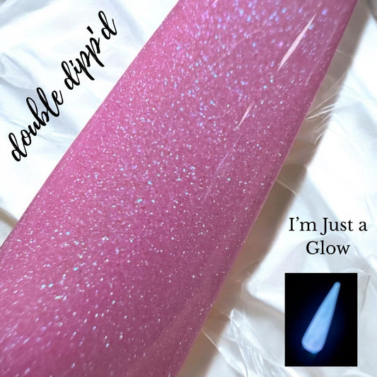 I'm Just a Glow