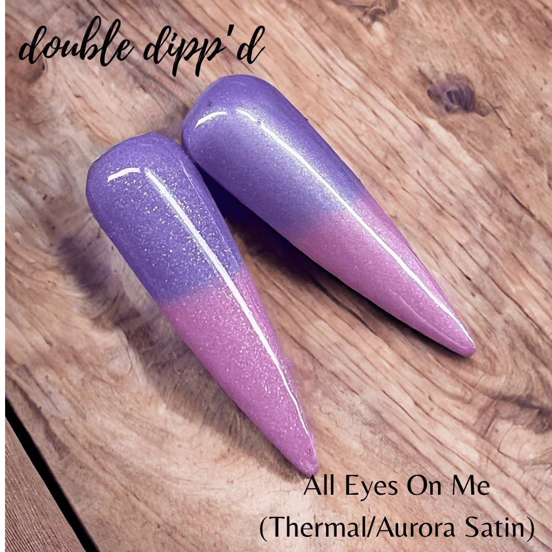 All Eyes on Me - Double Dipp'd Dip Powder