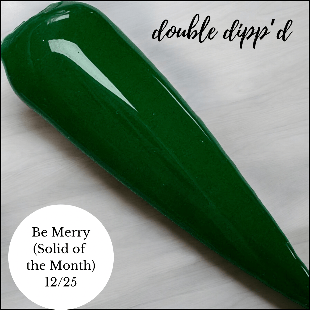 Be Merry Dip Powder - Dip Powder - Double Dipp'd Dip Powder