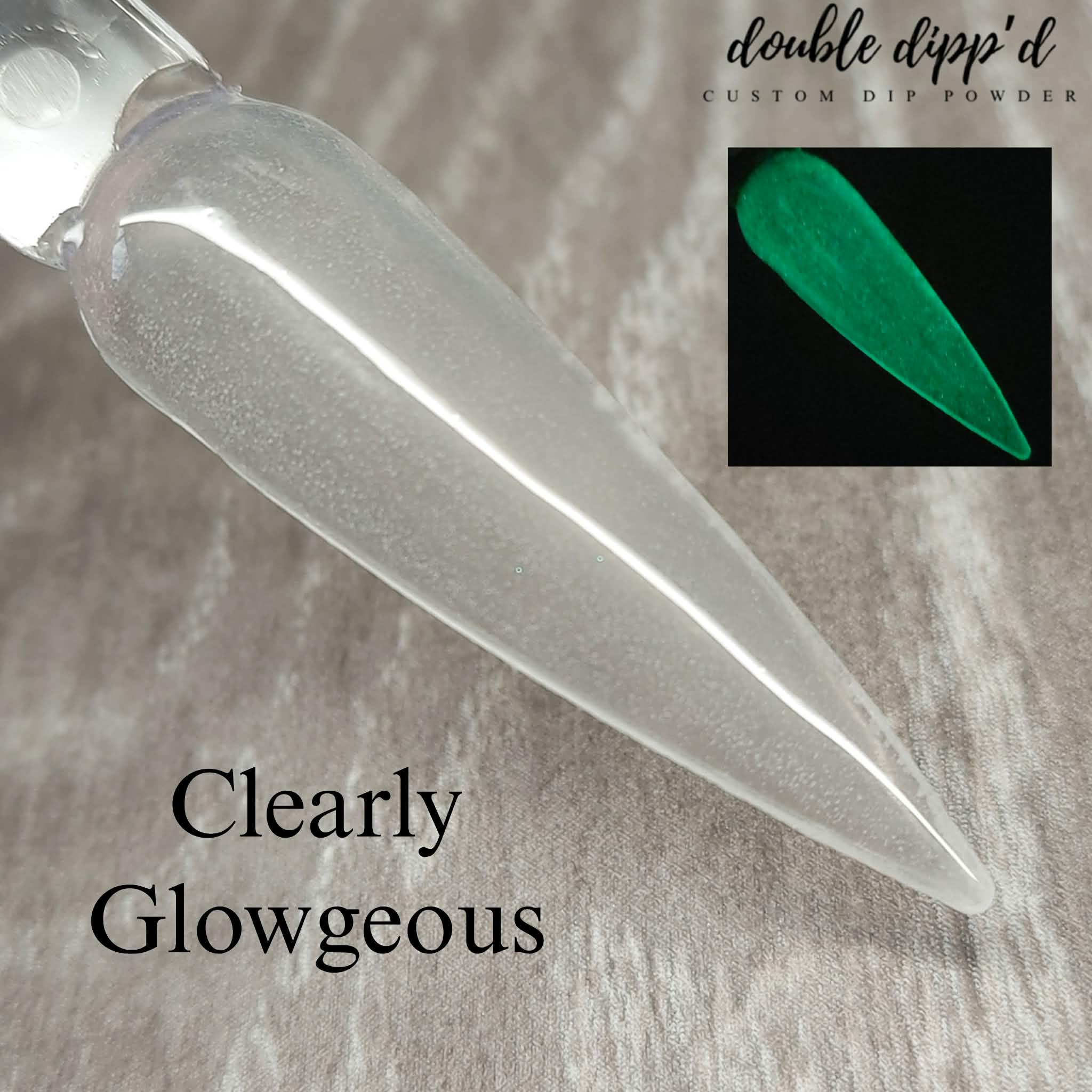 Clearly Glowgeous Dip Powder - Dip Powder - Double Dipp'd Dip Powder