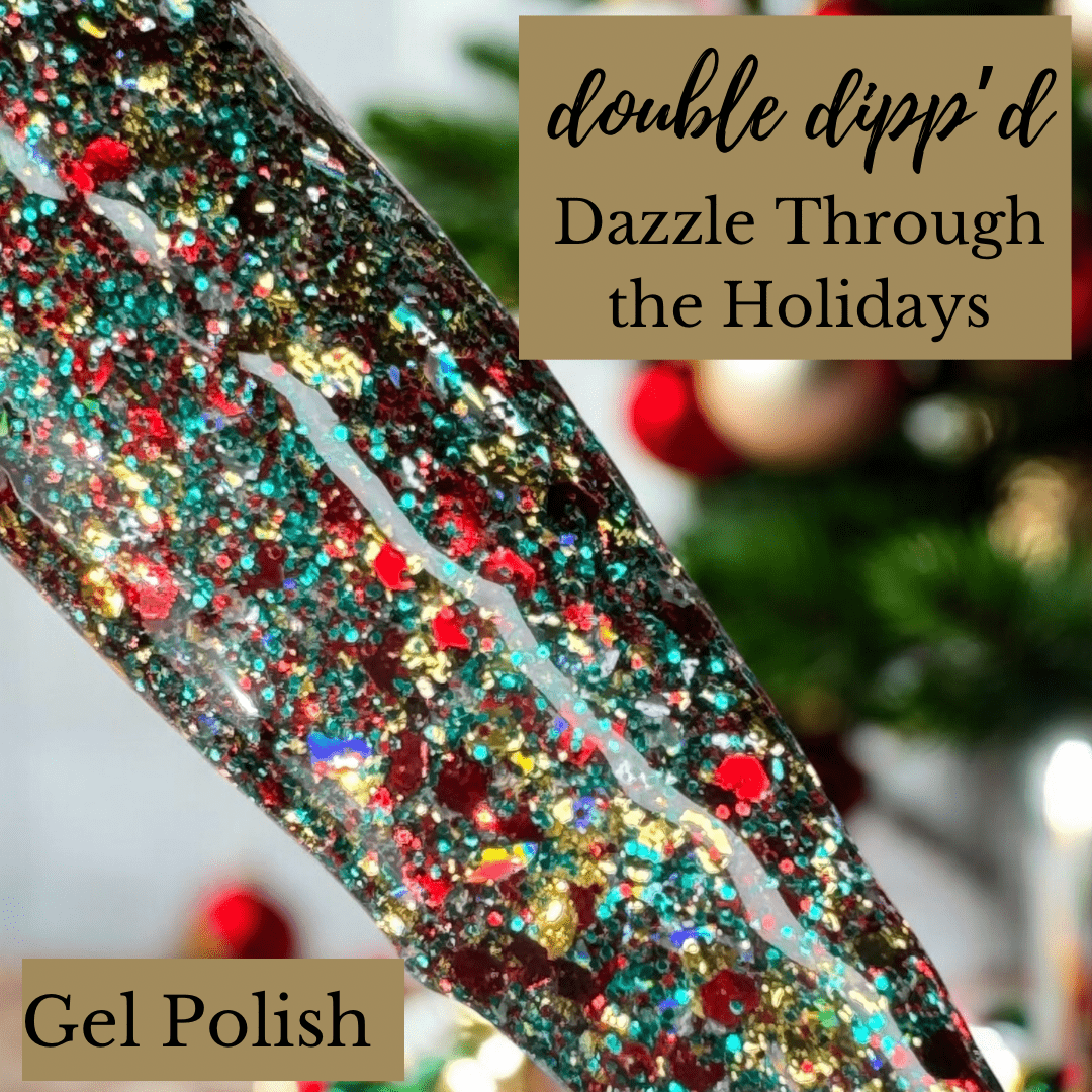 Dazzle Through the Holidays (Gel Top) - Liquids - Double Dipp'd Dip Powder
