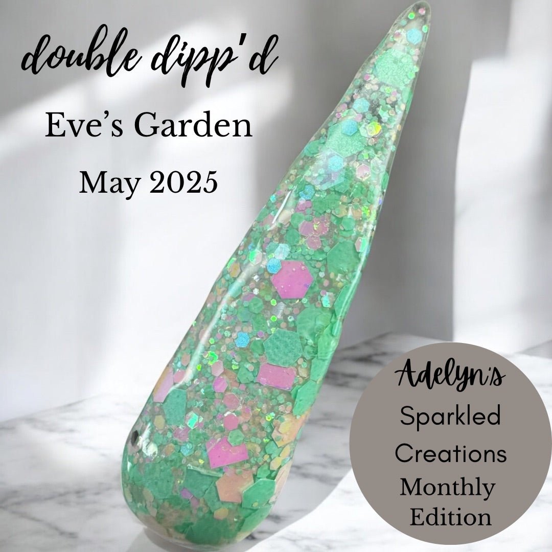 Eve's Garden - Adelyn's Sparkled Creations - Double Dipp'd Dip Powder