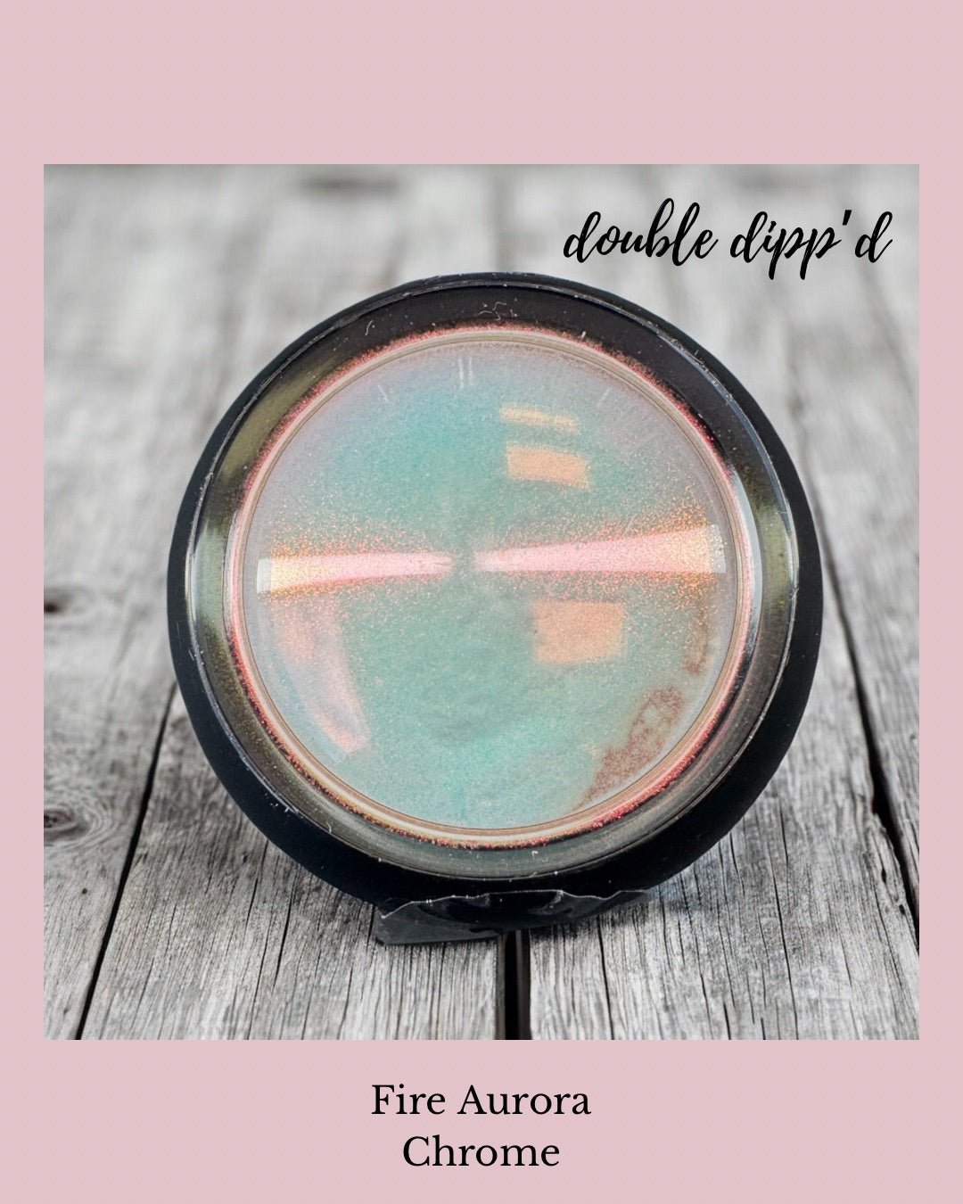 Fire Aurora Chrome - Chrome - Double Dipp'd Dip Powder