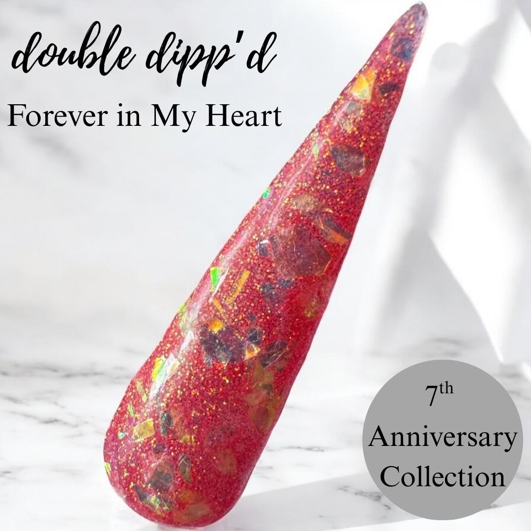 Forever in My Heart - Closeout - Double Dipp'd Dip Powder