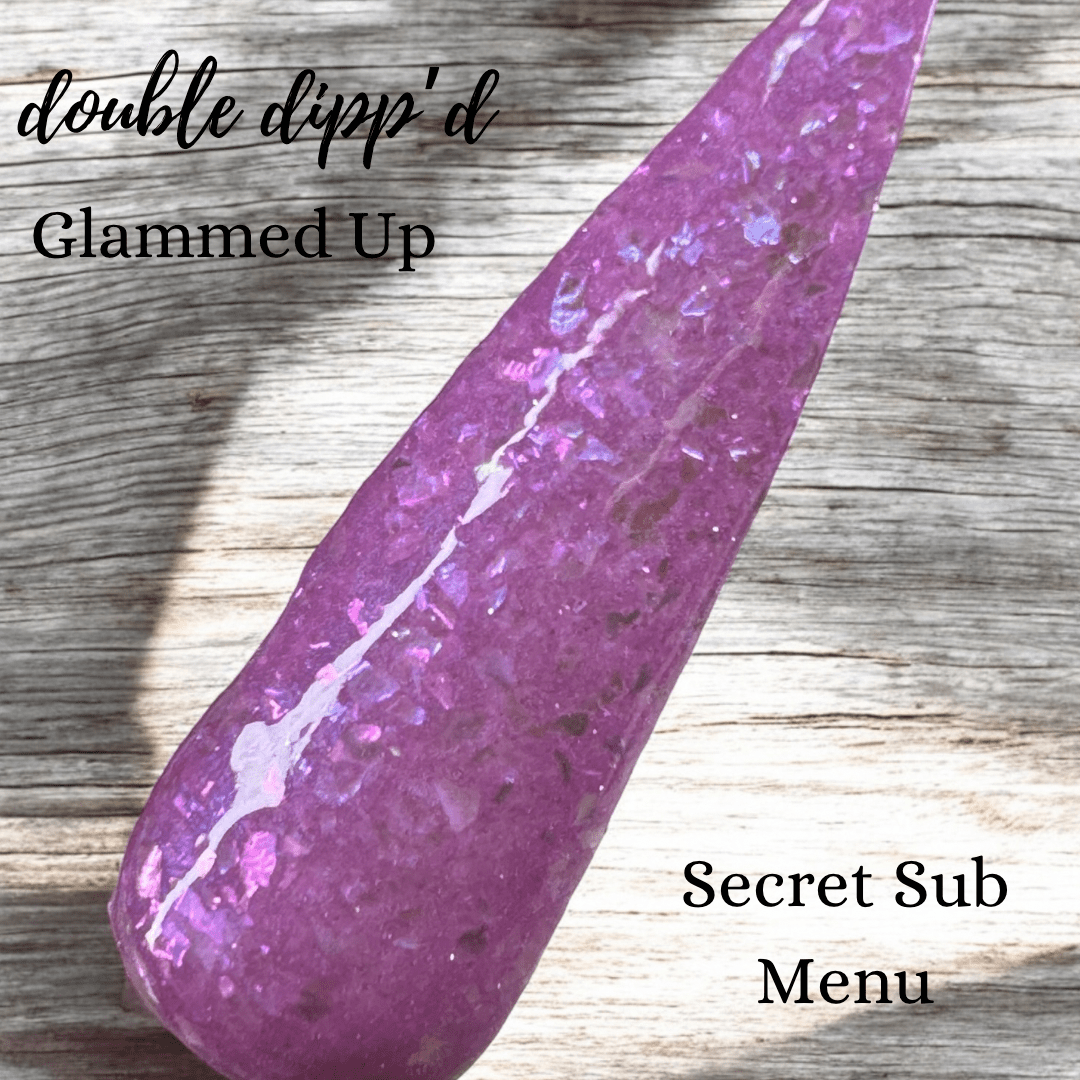 Glammed Up - Secret Sub Menu - Double Dipp'd Dip Powder