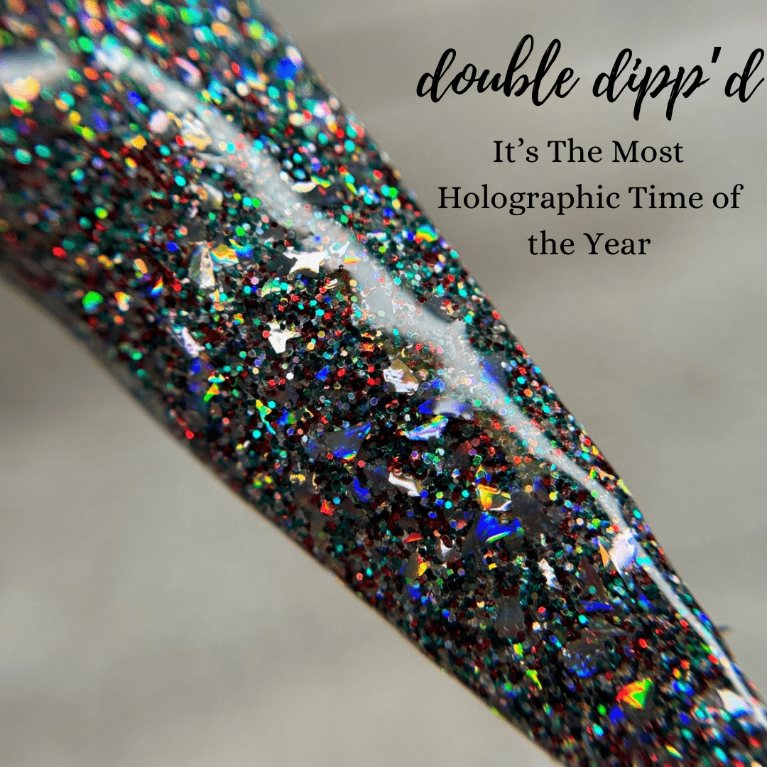 It's the Most Holographic Time of the Year - Closeout - Double Dipp'd Dip Powder