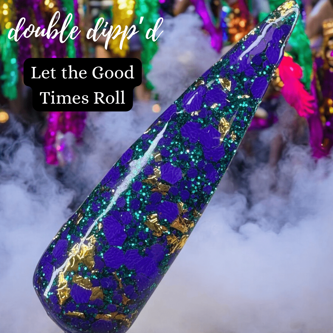 Let the Good Times Roll - Closeout - Double Dipp'd Dip Powder