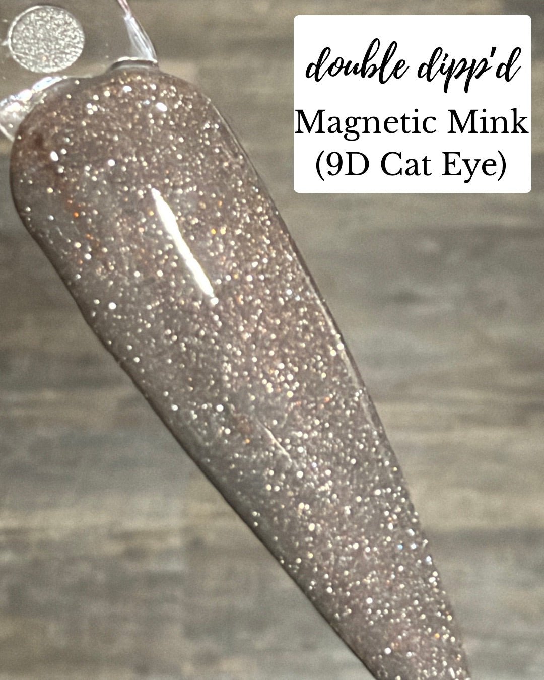 Magnetic Mink Dip Powder - Dip Powder - Double Dipp'd Dip Powder