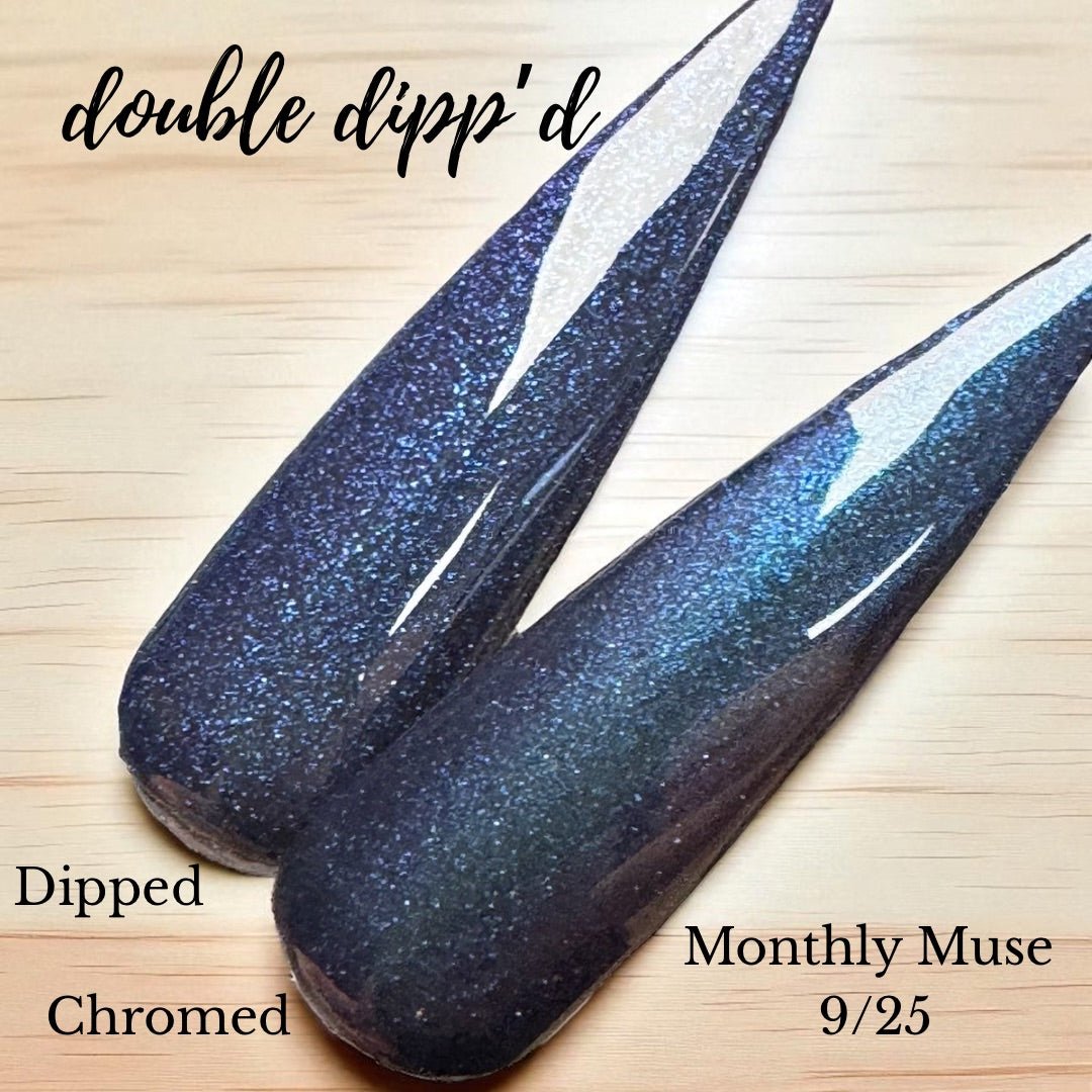 Monthly Muse 9/25 - Dip Powder - Double Dipp'd Dip Powder