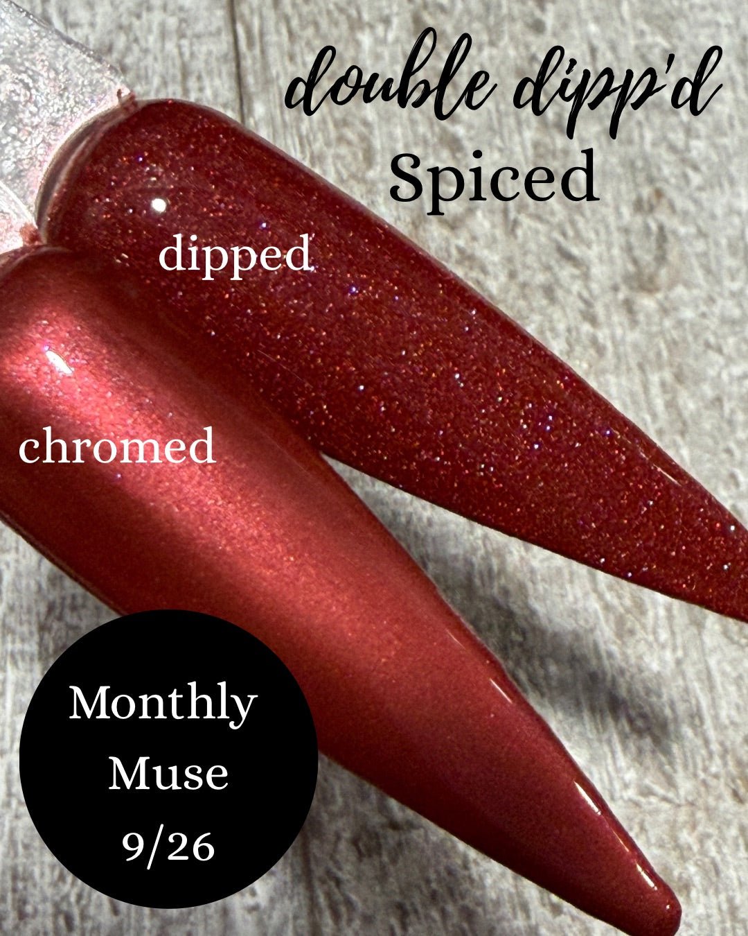 Monthly Muse 9/26 - Spiced Dip Powder - Dip Powder - Double Dipp'd Dip Powder