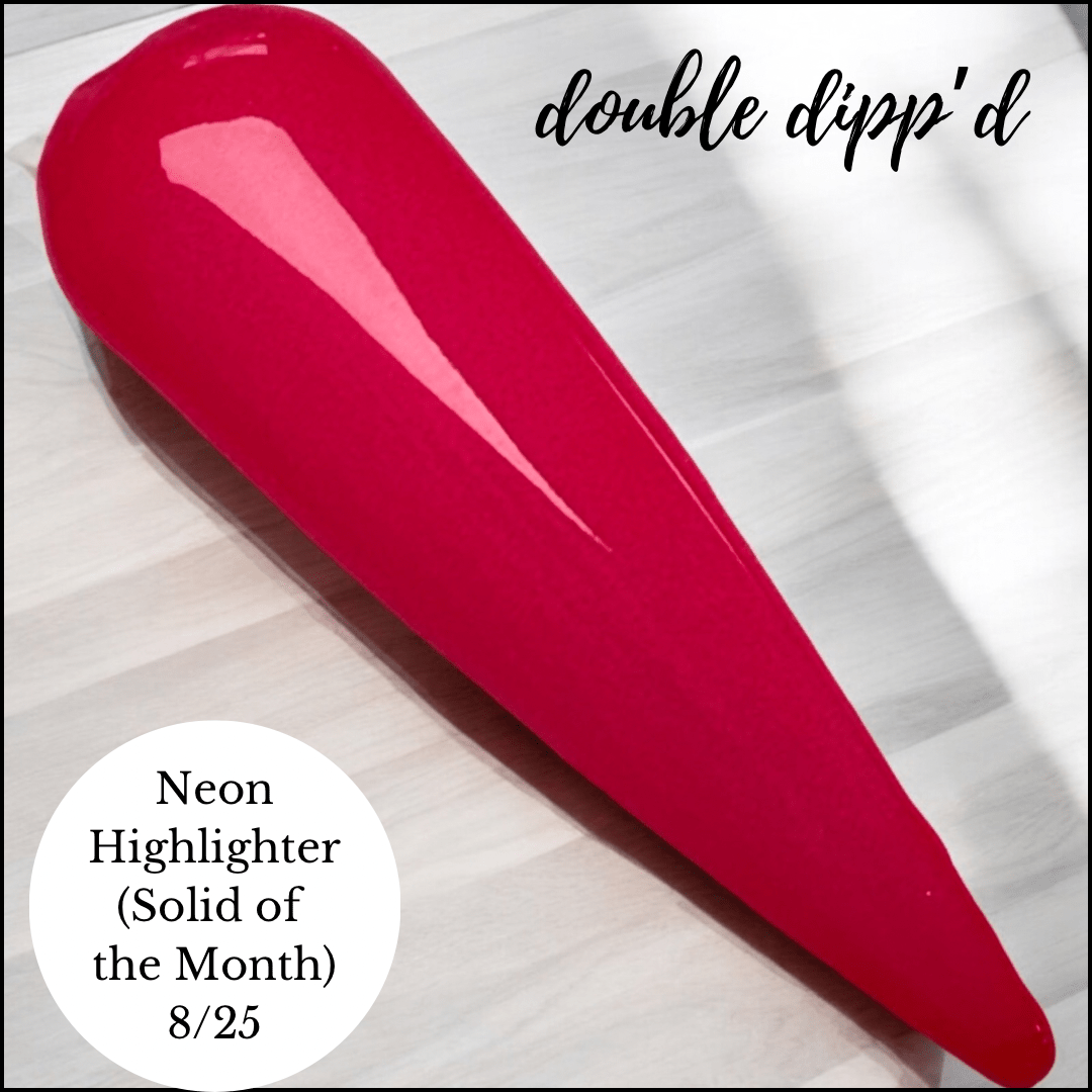 Neon Highlighter - Dip Powder - Double Dipp'd Dip Powder