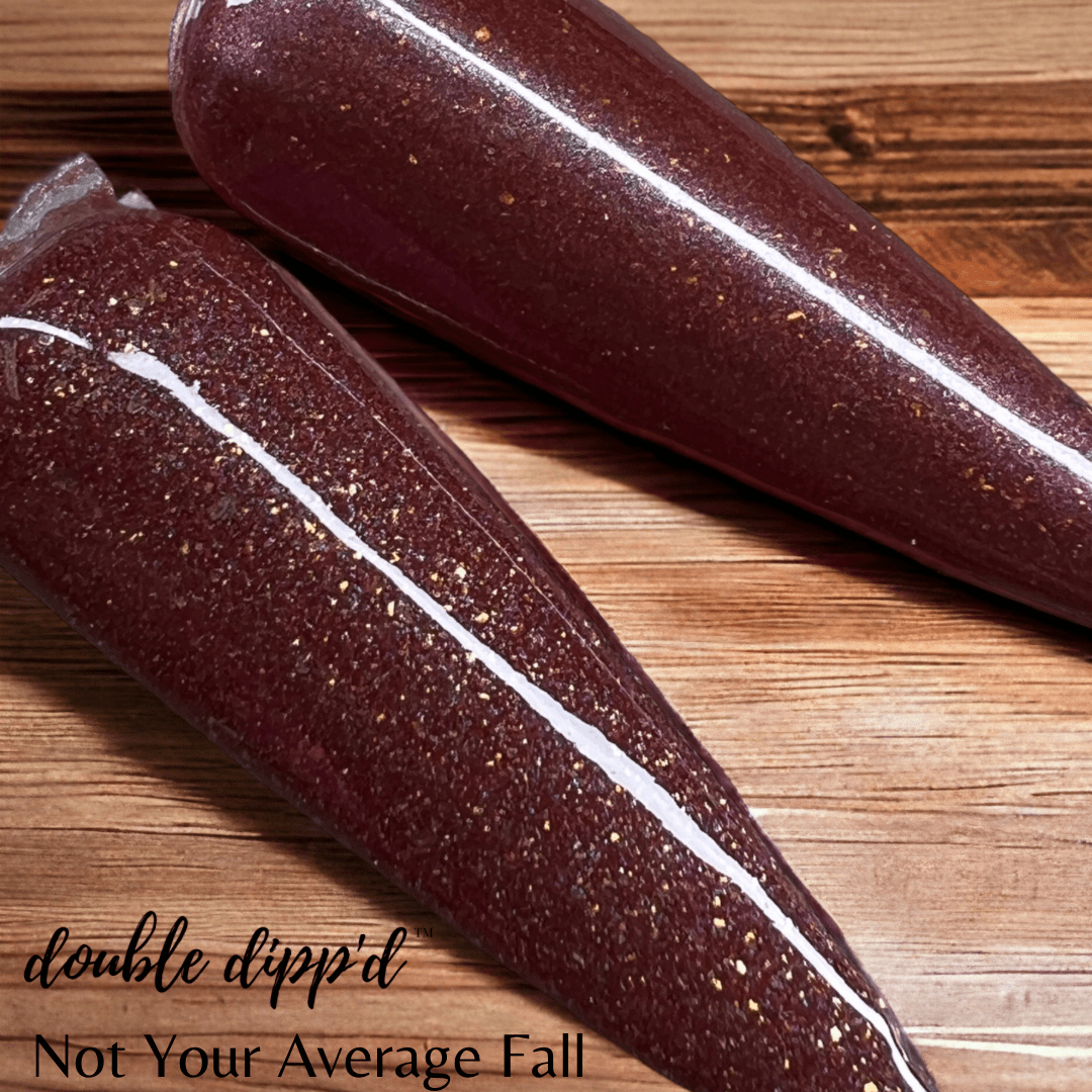 Not Your Average Fall - Closeout - Double Dipp'd Dip Powder