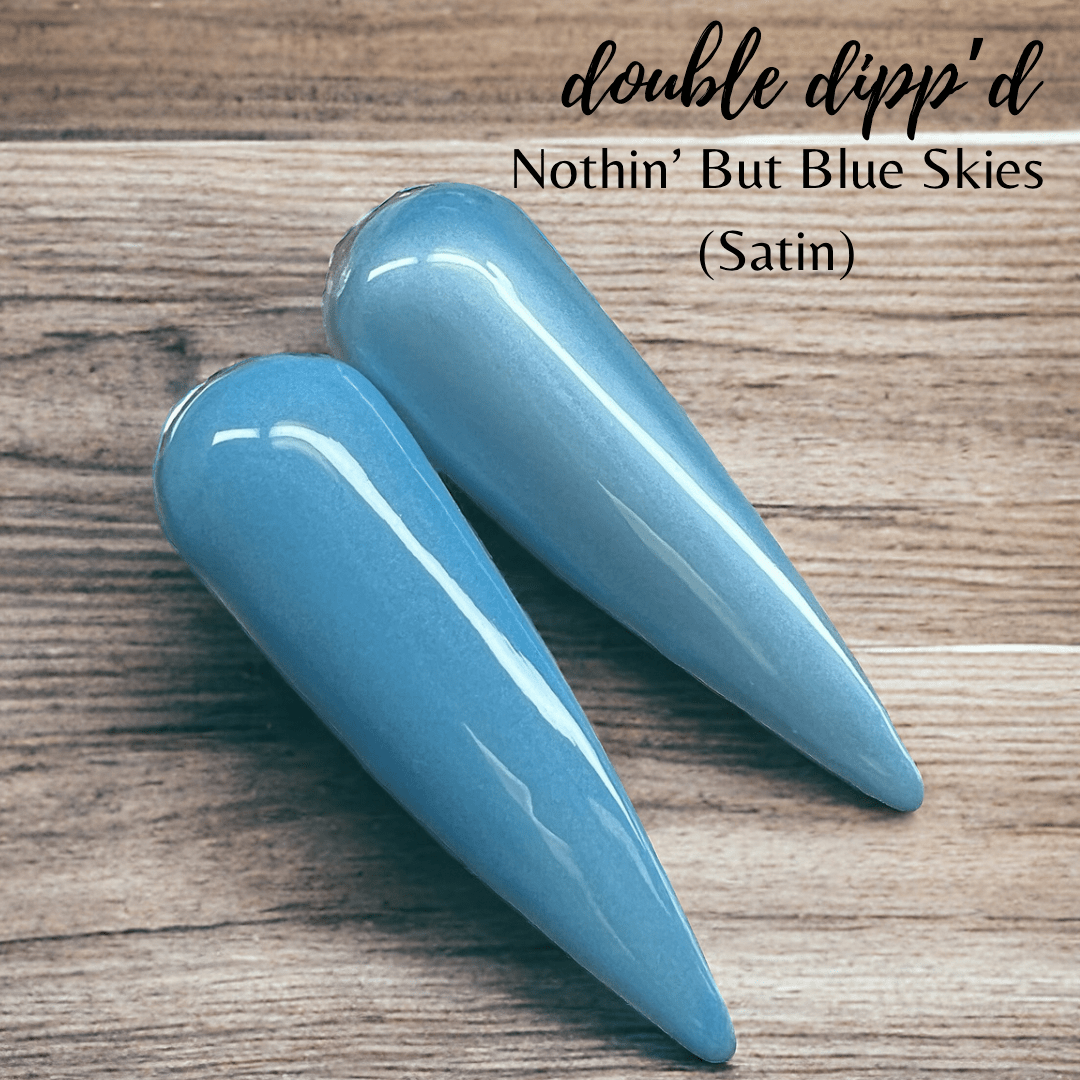 Nothin' But Blue Skies - Double Dipp'd Dip Powder
