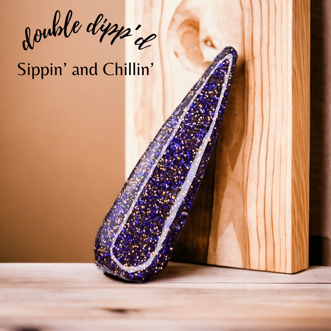 Sippin' and Chillin' - Dip Powder - Double Dipp'd Dip Powder