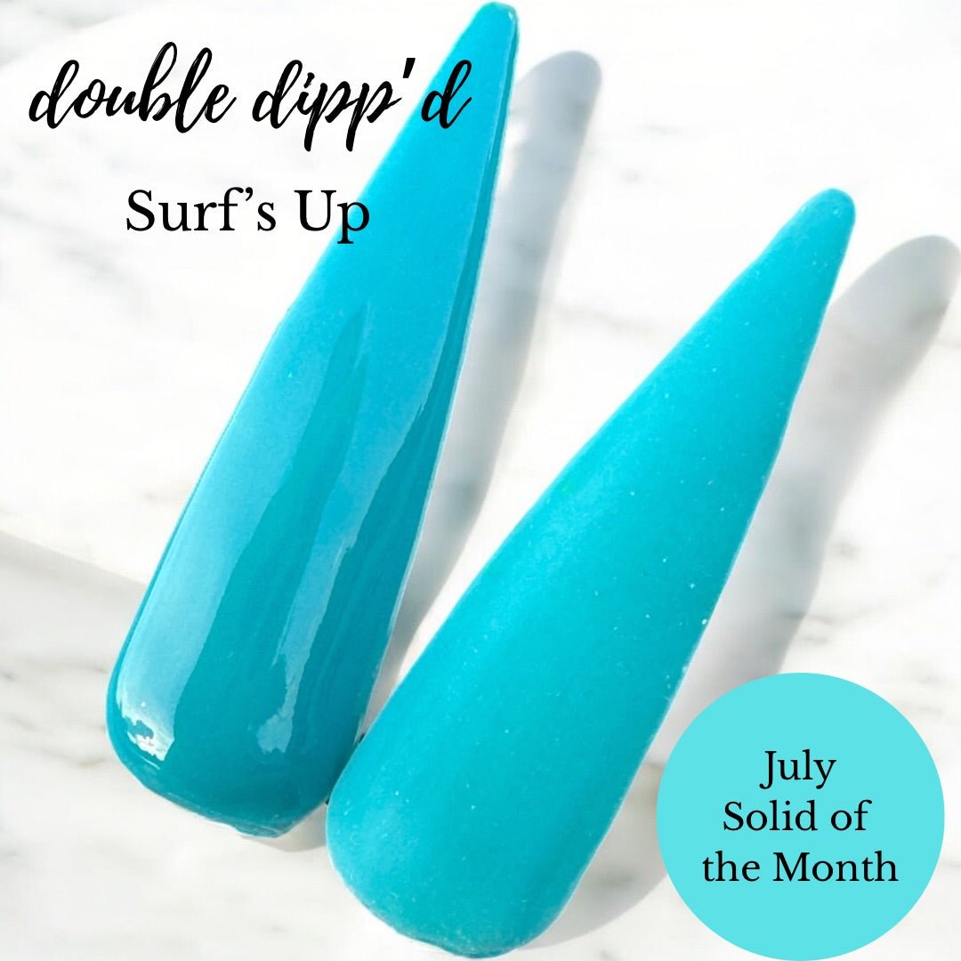 Surf's Up - Dip Powder - Double Dipp'd Dip Powder