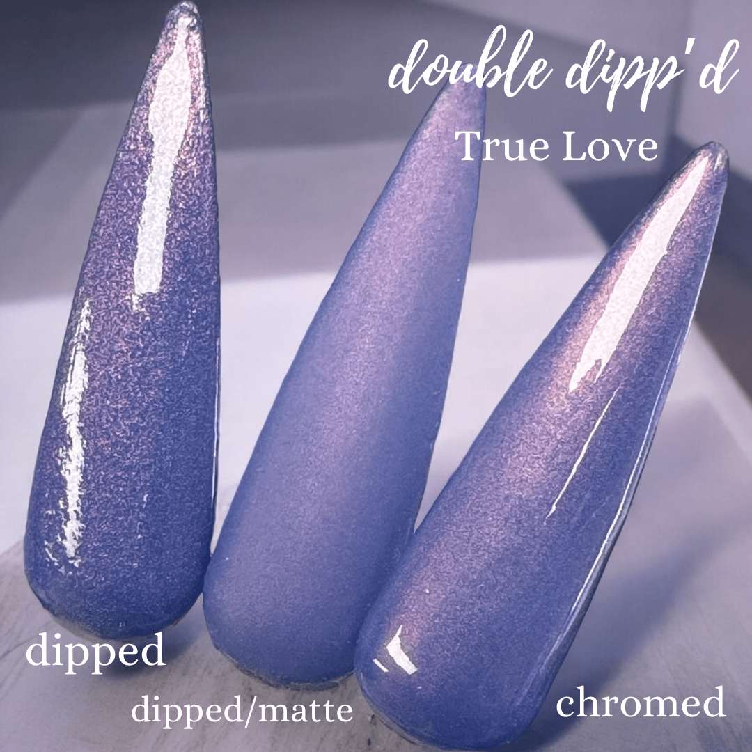 True Love - Double Dipp'd Dip Powder
