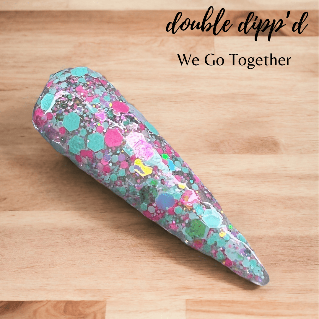 We Go Together - Double Dipp'd Dip Powder