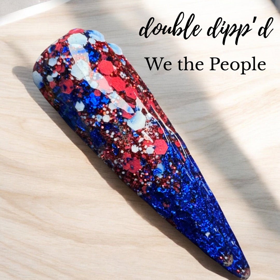 We the People - Dip Powder - Double Dipp'd Dip Powder
