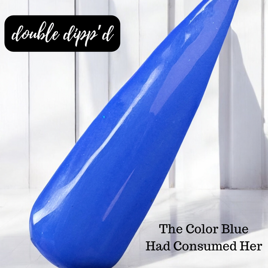 The Color Blue Had Consumed Her - Exclusive