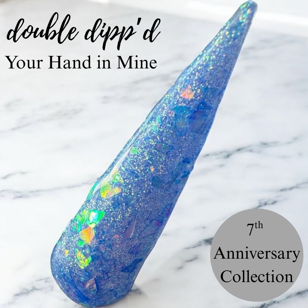 Your Hand in Mine - Closeout - Double Dipp'd Dip Powder