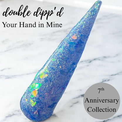 Your Hand in Mine - Closeout - Double Dipp'd Dip Powder