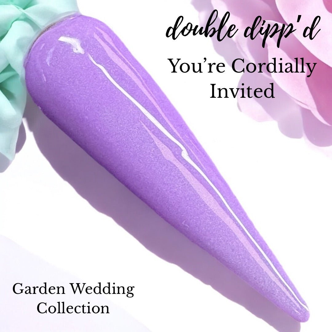 You're Cordially Invited - Dip Powder - Double Dipp'd Dip Powder