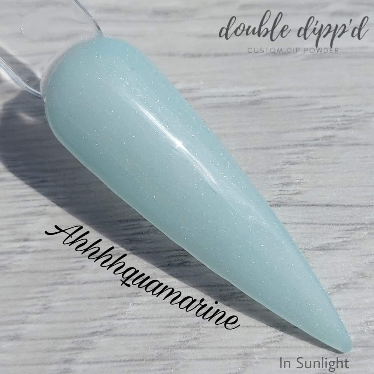 Ahhhhquamarine - Double Dipp'd Dip Powder