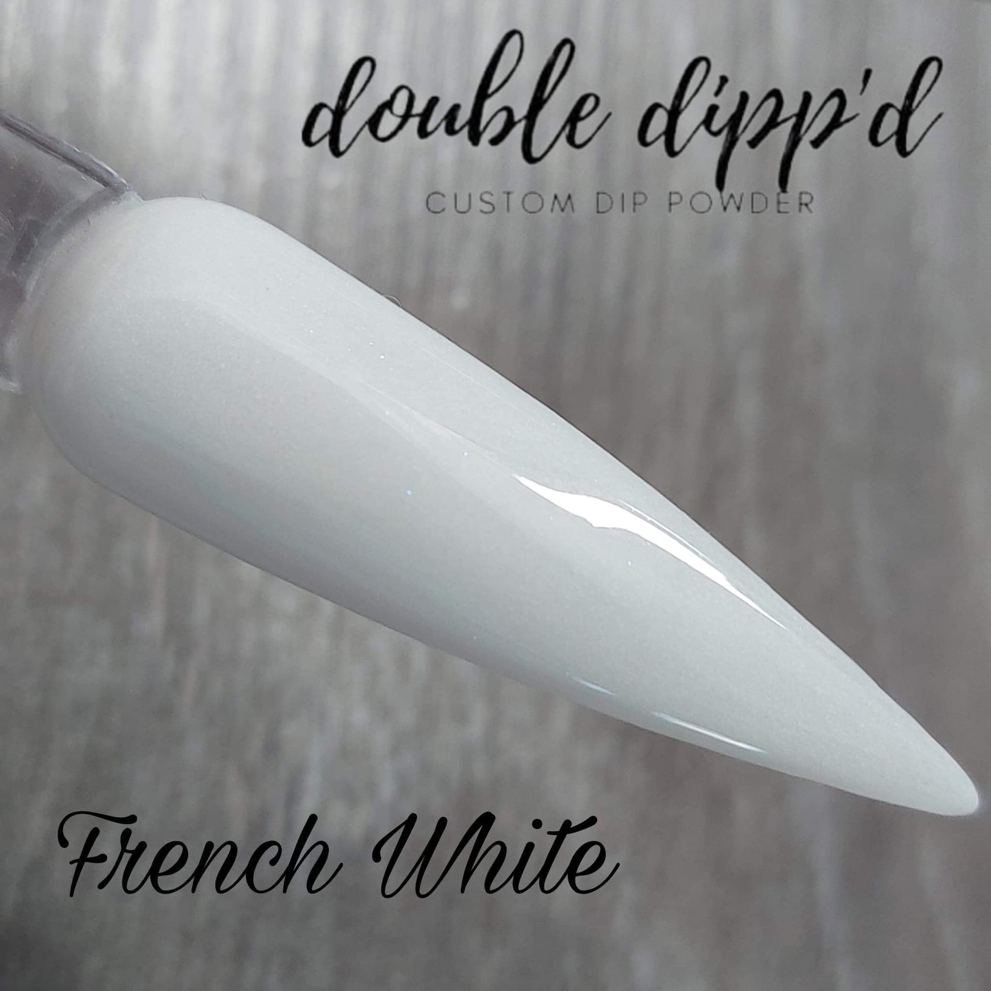 French White - Double Dipp'd Dip Powder