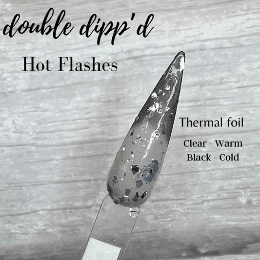 Hot Flashes - Closeout - Double Dipp'd Dip Powder