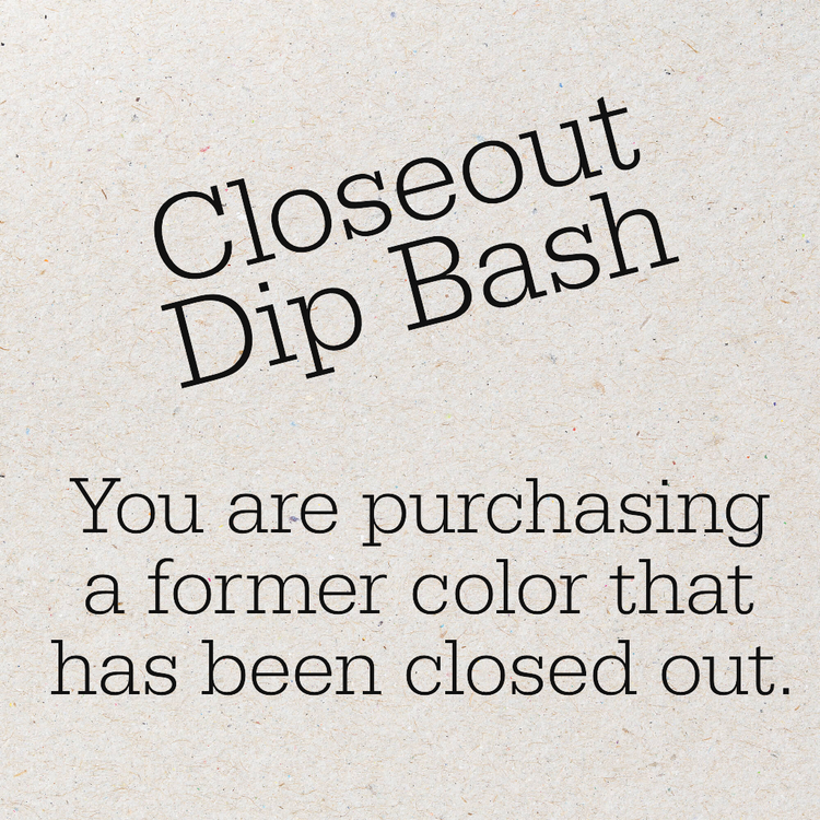 Closeout Dip Bash